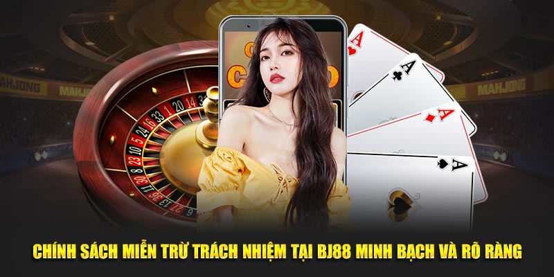 Chính sách miễn trừ trách nhiệm tại BJ88 minh bạch và rõ ràng