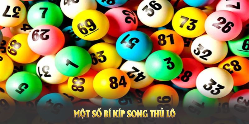 Một số bí kíp song thủ lô giúp bạn bám sát lộ trình thắng lớn