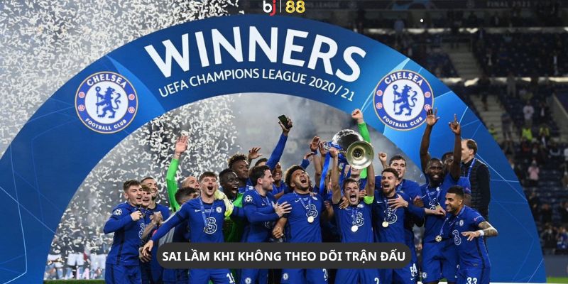 Sai lầm không theo dõi trận đấu