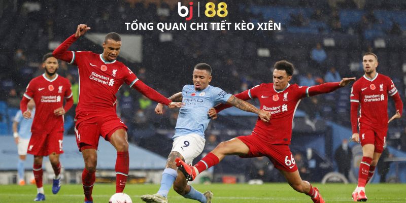 Tổng quan chi tiết về loại hình kèo xiên