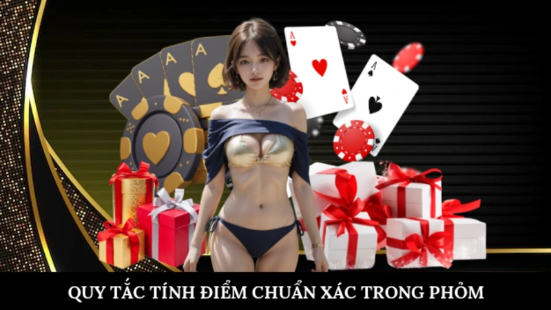 Quy tắc tính điểm chuẩn xác trong Phỏm