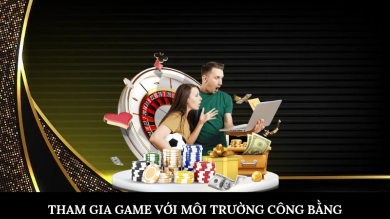 Chính Sách Bảo Mật Tham gia game với môi trường công bằng