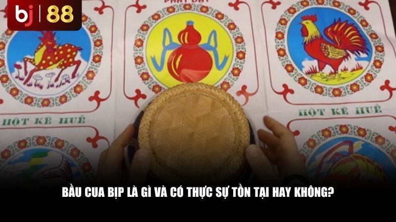 Bầu cua bịp là gì và có thực sự tồn tại hay không?