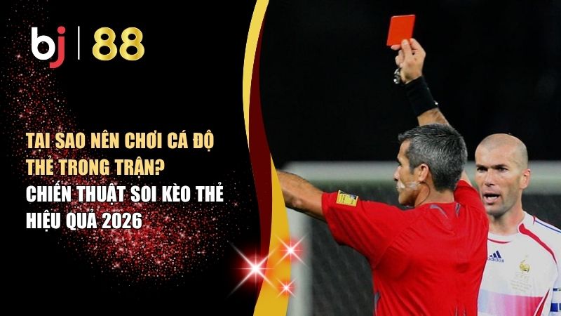 Cá độ thẻ trong trận
