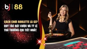 Cách chơi Roulette