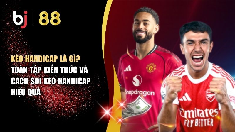 Kèo handicap là gì